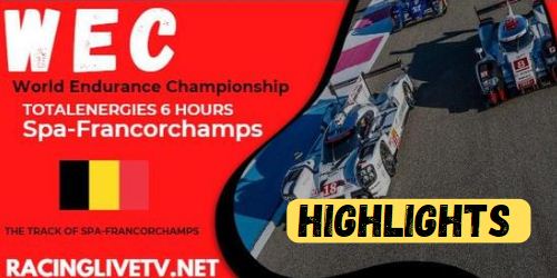 WEC 6 HOURS OF SPA FRANCORCHAMPS Video Highlights 17032023