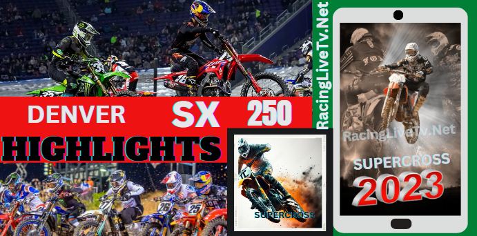 DENVER  SUPERCROSS 250 Highlights 06052023