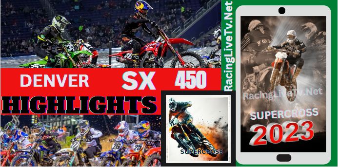 DENVER  SUPERCROSS 450 Highlights 06052023