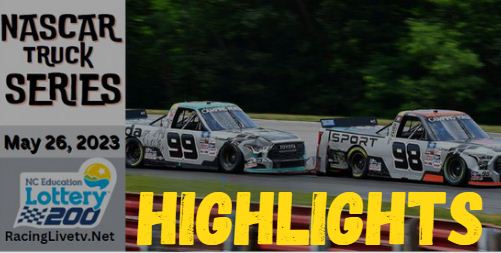 Nascar Truck North Carolina Education Lottery 200 Highlights 26052023