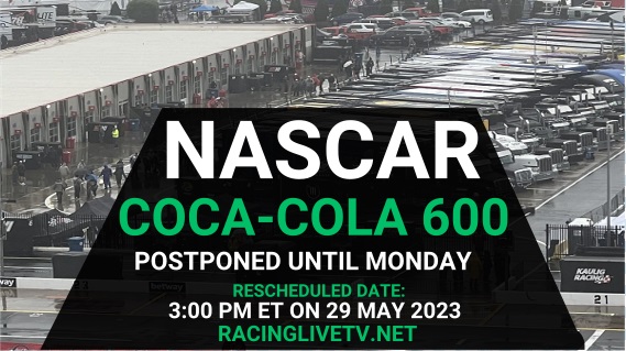 2023-coca-cola-600-at-charlotte-has-been-postponed-until-monday