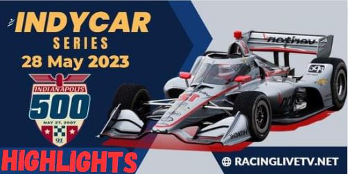 IndyCar Indianapolis 500 GRAND PRIX Race 28052023