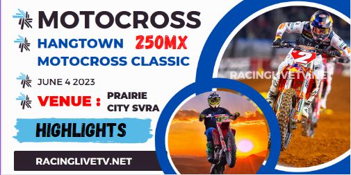 Hangtown 250 Motocross Video Highlights 2023