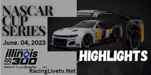 NASCAR Enjoy Illinois 300 Race Highlights 04062023