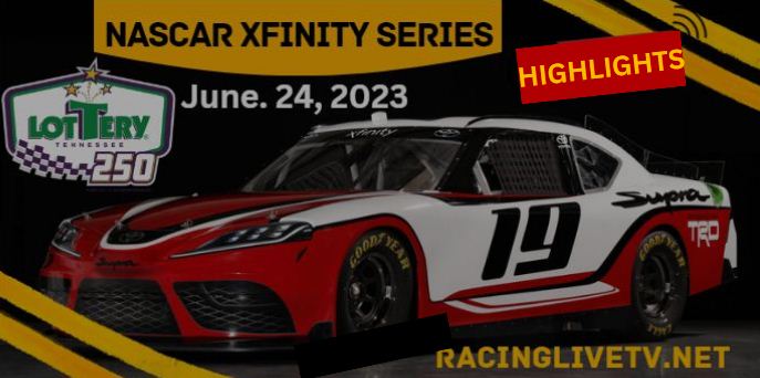 NASCAR Xfinity TENNESSEE LOTTERY 250 Highlights 24Jun2023