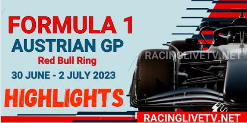 Austria GP Formula 1 RACE Highlights 02072023