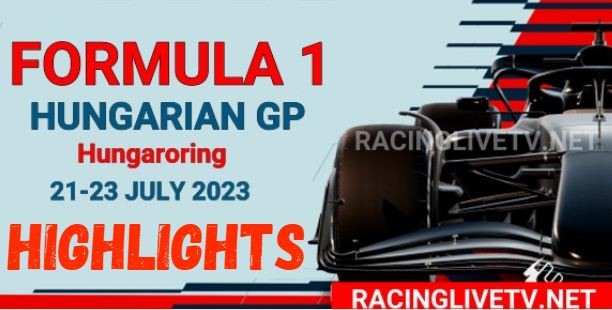 Hungary GP Formula 1 RACE Highlights 23072023