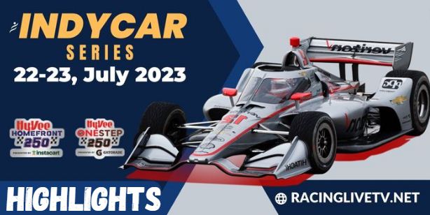 Indycar HyVee One Step 250 Race 23072023