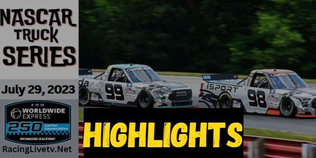 Nascar Truck Worldwide Express 250 Highlights 30072023