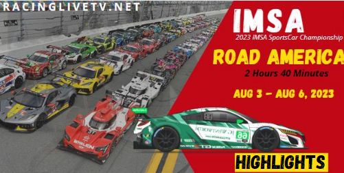 IMSA Road America 2h40 Highlights 06082023