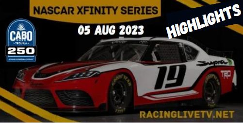 NASCAR Xfinity Cabo Wabo 250 Highlights 05AUG2023