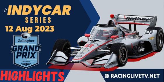 Indycar Gallagher Grand Prix Race 12082023