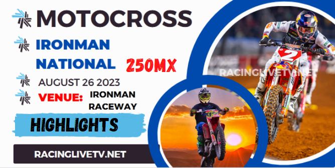 Motocross Ironman National 250 Video Highlights 27082023