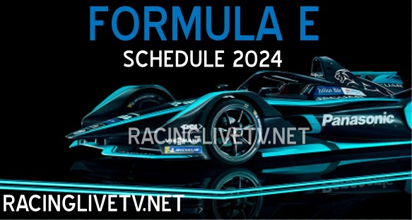 2024 Formula E 17 Rounds Schedule and Live Stream