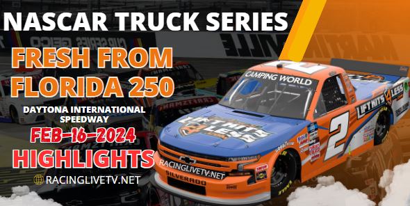 NASCAR Fresh From Florida 250 Highlights 2024