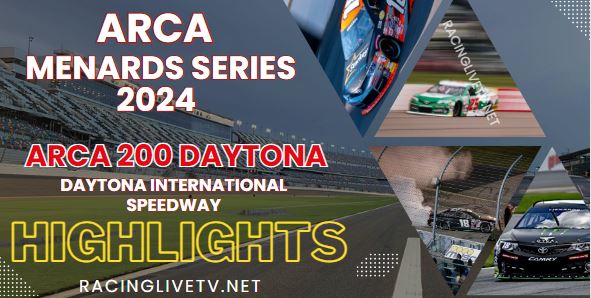 ARCA 200 Daytona Highlights 2024 Menards Series