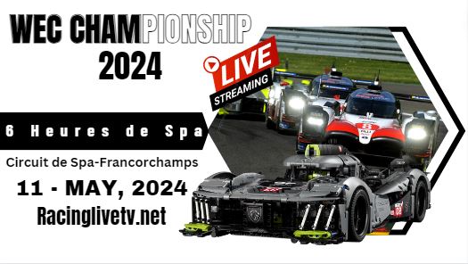 {WEC} – 2024 6h De Spa Round 3 Live Streaming