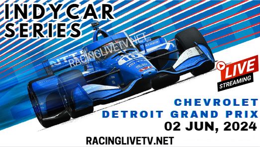 {2024 IndyCar Series} Detroit Grand Prix Live Stream - Race Replay