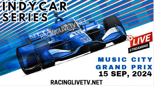 {2024 IndyCar Series} Music City Grand Prix Live Stream - Race Replay