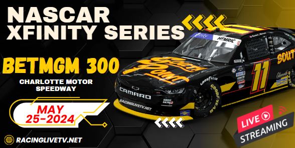 >>BetMGM 300<< NASCAR Xfinity Live Stream 2024
