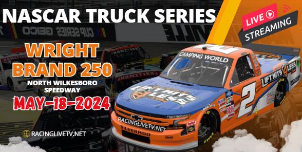(Truck Series) Wright Brand 250 NASCAR Live Streaming 2024
