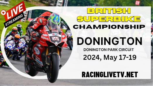 (Round 3) Donington Grand Prix British Superbikes Live Stream & Replay 2024