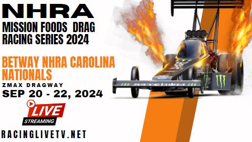 {Watch} Betway NHRA Carolina Nationals Live Stream 2024