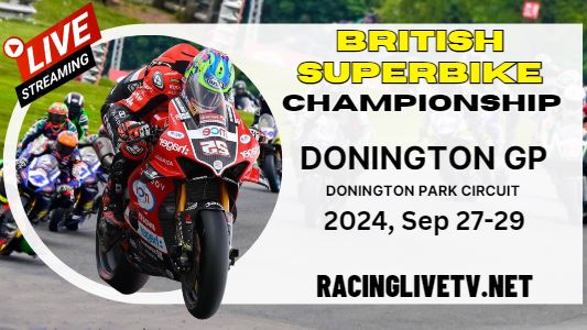 (Round 10) Donington Grand Prix British Superbikes Live Stream & Replay 2024