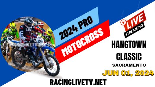 {Watch} Hangtown Classic Motocross 2024 Live Stream & Replay