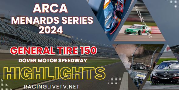 General Tire 150 Highlights 2024 ARCA Menards Series