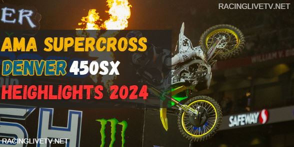 Denver Supercross 450 Video Highlights 04052024