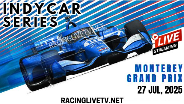{2025 IndyCar Series} Monterey Grand Prix Live Stream - Race Replay