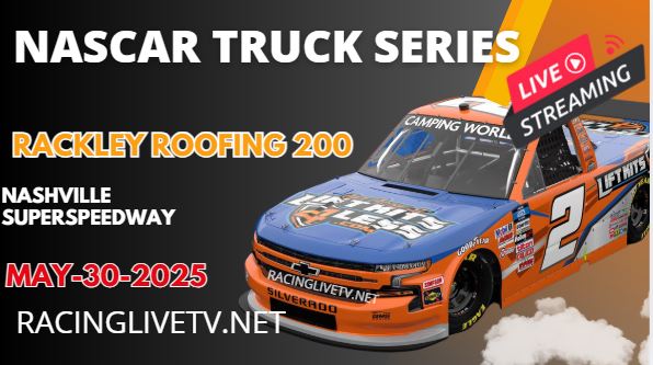 (Truck Series) Rackley Roofing 200 NASCAR Live Streaming 2025