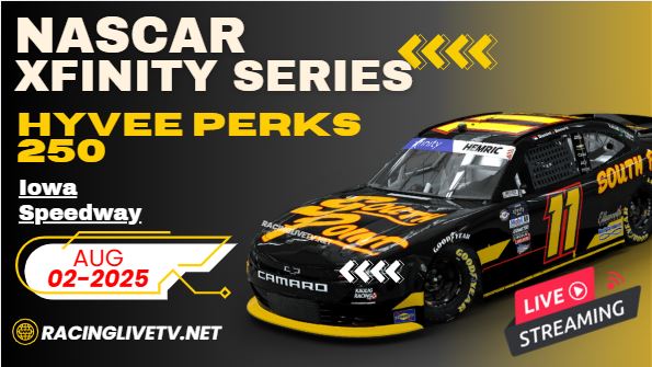 >>HyVee Perks 250<< NASCAR Xfinity Live Stream 2025