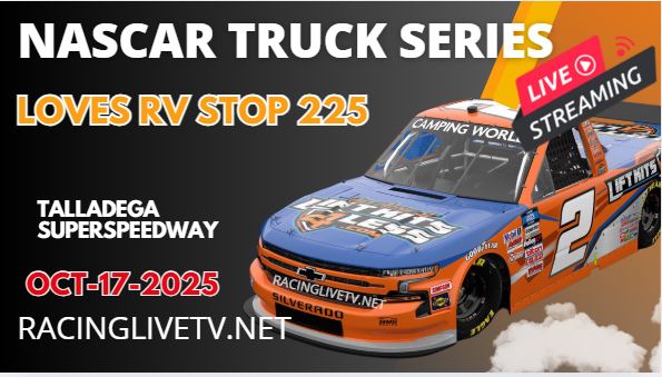 (Truck Series) Love’s RV Stop 225 NASCAR Live Streaming 2025