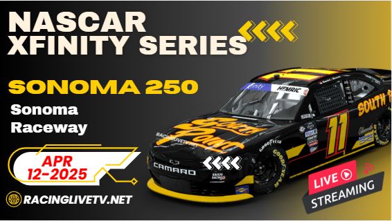 >>Sonoma 250<< NASCAR Xfinity Live Stream 2025