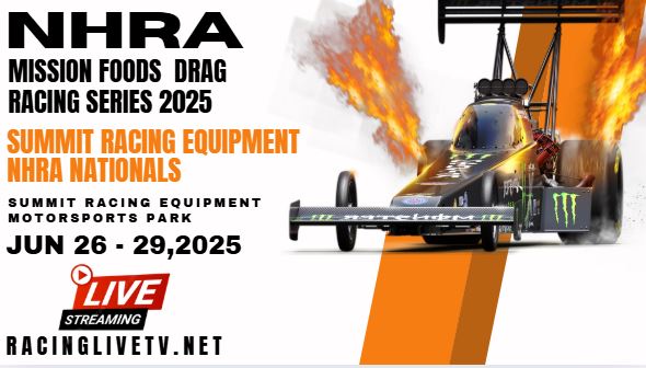 {Watch} Summit Racing Equipment NHRA Nationals Live Stream 2025