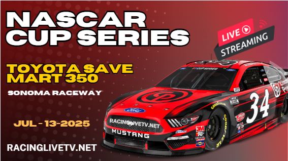 {Toyota Save Mart 350} NASCAR Cup Race Live Streaming & Replay 2025