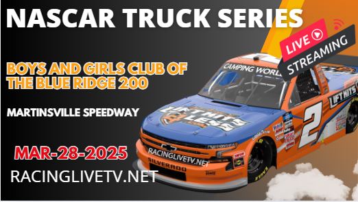 (Truck Series) NCTS Race Boys And Girls Club Of The Blue Ridge 200e NASCAR Live Streaming 2025